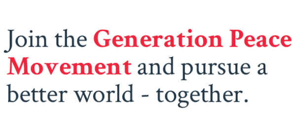 Join the Generation Peace Movement and persue a better world - together.